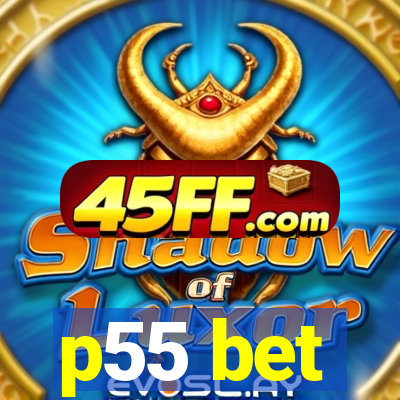 p55 bet